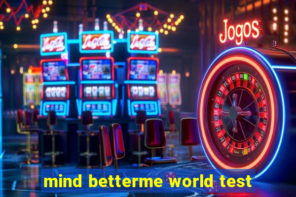 mind betterme world test